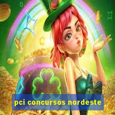 pci concursos nordeste